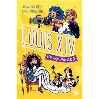 100% Bio - Louis XIV, vu par une ado