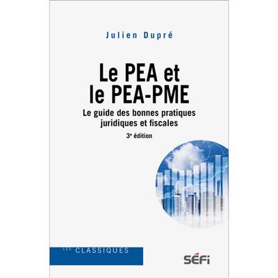 PEA et le PEA-PME Le guide des bonnes pratiques juridiques et fiscales