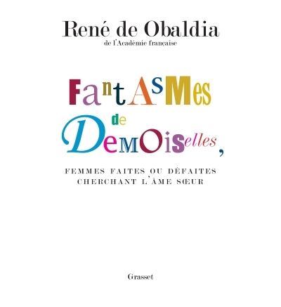 Fantasmes de demoiselles, femmes faites ou défaites cherchant l'âmes soeur