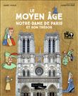 Mes 150 Pourquoi - Le Moyen Âge. Notre-Dame de Paris et son trésor