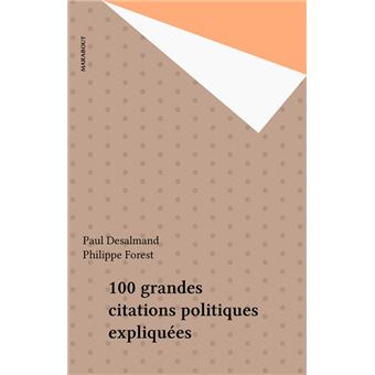 100 grandes citations politiques expliquées - 1