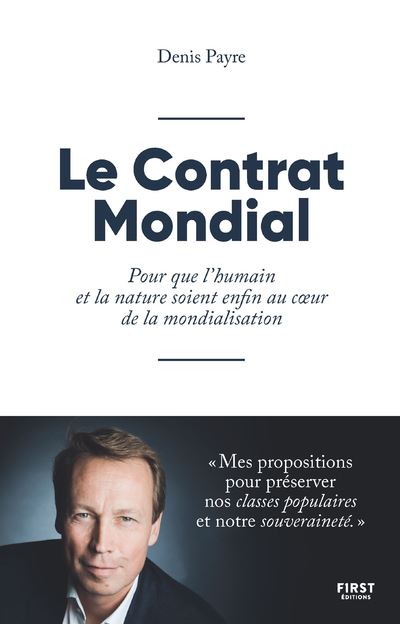 Le Contrat Mondial - Pour que l'humain et la nature soient enfin au coeur de la mondialisation - Denis Payre - broché