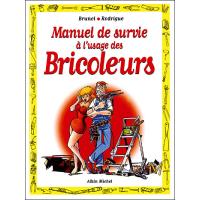 Manuel De Survie A L Usage Des Bricoleurs Cartonne Michel Rodrigue Brunel Achat Livre Fnac