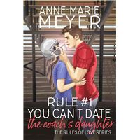Rule #1: You Can't Date the Coach's Daughter