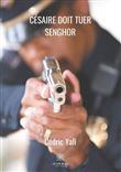 Césaire doit tuer Senghor