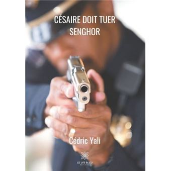Césaire doit tuer Senghor