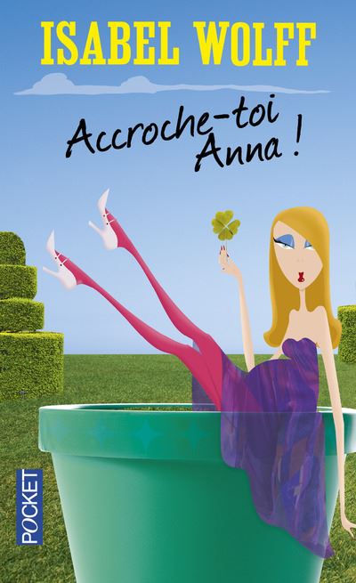 Accroche-toi, Anna ! - Isabel Wolff - Poche