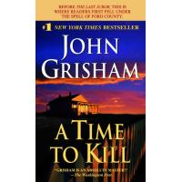 TIME TO KILL (A)/GRISHAM J.