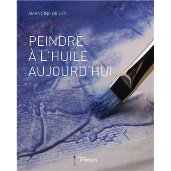 Peindre à l'huile aujourd'hui