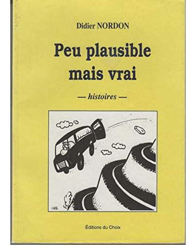 Peu plausible mais vrai