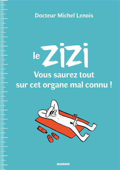 Le ZIZI : vous saurez tout sur cet organe mal connu !