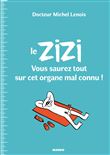 Le ZIZI : vous saurez tout sur cet organe mal connu !