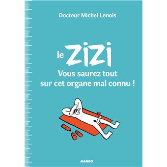 Le ZIZI : vous saurez tout sur cet organe mal connu !