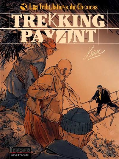 Les Tribulations du Choucas - Trekking payant