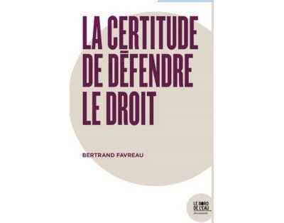 La Certitude de defendre le droit