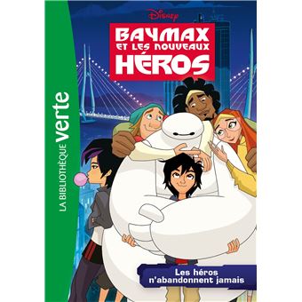Baymax et les nouveaux héros 02 - Les héros n'abandonnent jamais
