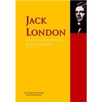 The Collected Works of Jack London
