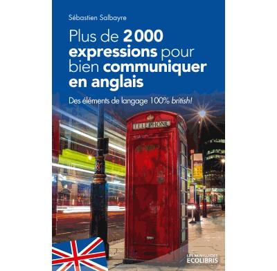 Plus de 2000 expressions pour communiquer en anglais - Sébastien Salbayre (2015)