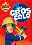 Sam le Pompier - Mon gros colo