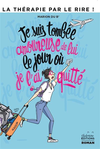 Je Suis Tombee Amoureuse De Lui Le Jour Ou Je L Ai Quitte Broche Marion Du B Achat Livre Fnac