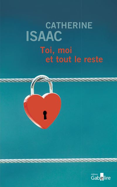 Toi, moi et tout le reste - Catherine Isaac - broché