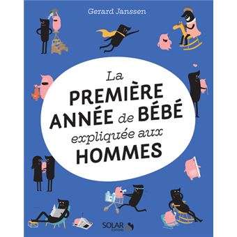 La première année de bébé expliquée aux hommes