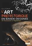 L'Art préhistorique en BD - Intégrale