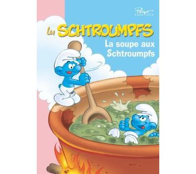 Les Schtroumpfs Tome Les Schtroumpfs La Soupe Aux Schtroumpfs Peyo Broch Achat