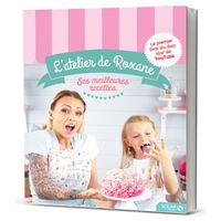 L’atelier de Roxane, les meilleures recettes