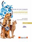 Recueil de cas clinques en medecine cardiorespiratoire des animaux de compagnie
