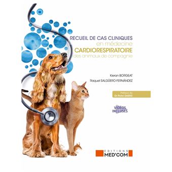 Recueil de cas clinques en medecine cardiorespiratoire des animaux de compagnie
