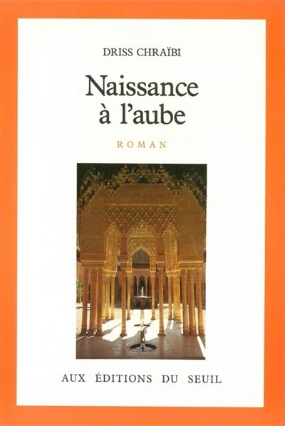 Naissance à l'aube - Driss Chraibi - (donnée non spécifiée)