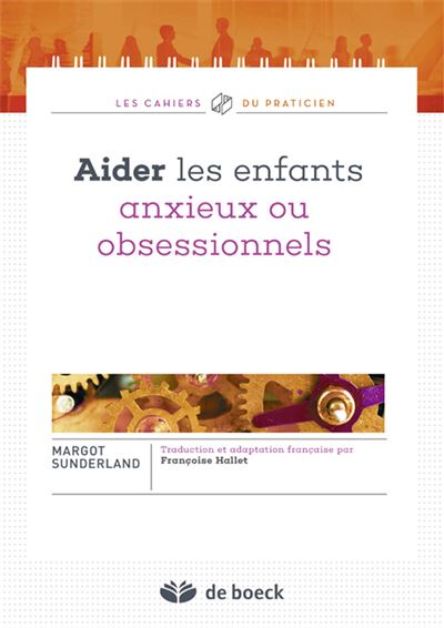 Aider les enfants anxieux ou obsessionnels - Margot Sunderland - broché