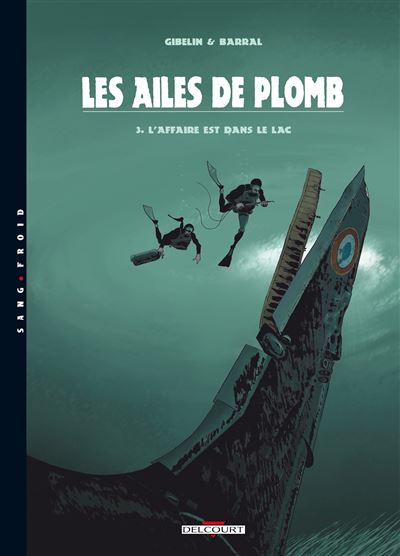Les ailes de plomb t03 l affaire dans le lac