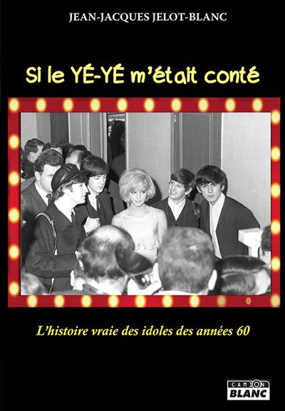 Si le Yéyé m'était conté