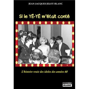 Si le Yéyé m'était conté