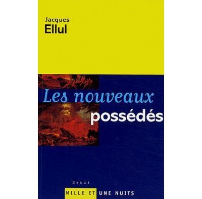 Les nouveaux possédés - Jacques Ellul - broché