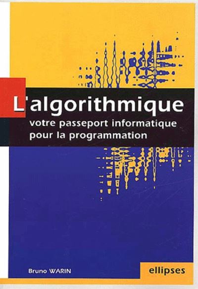 Algorithmique : votre passeport informatique pour la programmation (L')