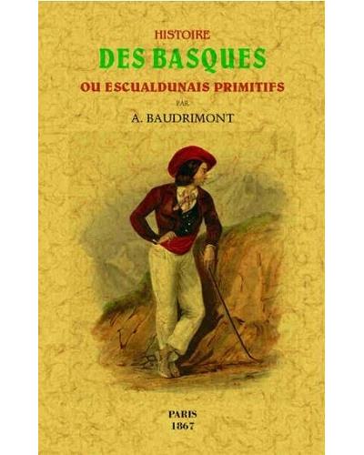 Histoire des Basques ou Escualdunais - Alexandre-Edouard Bau