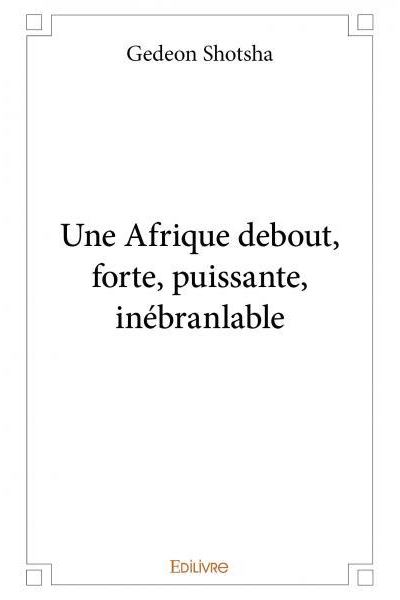 Une Afrique debout, forte, puissante, inébranlable
