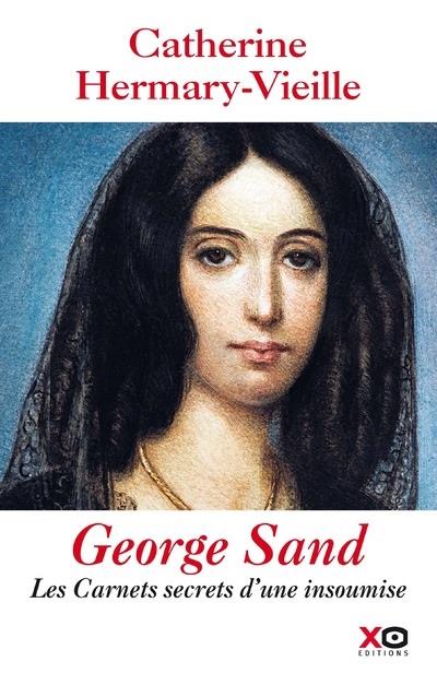 George Sand, les carnets d’une insoumise