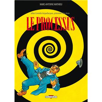 Julius Corentin Acquefacques Prisonnier Des Reves Le Processus Tome 03 Julius Corentin Acquefacques Mathieu M A Cartonne Achat Livre Fnac