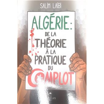 Algérie : de la théorie à la pratique du complot