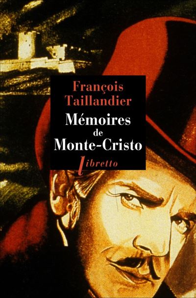 Mémoires de Monte-Cristo - François Taillandier - broché