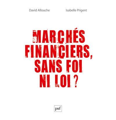 Marchés financiers, sans foi ni loi ? - David Allouche - broché