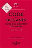 Code des douanes 2021 Code des douanes de l'union - Annoté & commenté