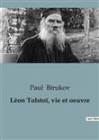 Léon Tolstoï, vie et oeuvre