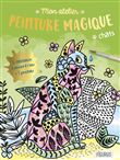 Mon atelier peinture magique - Chats