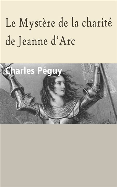 Le Mystère de la charité de Jeanne d’Arc ebook (ePub) Charles Péguy