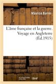 L'âme française et la guerre. Voyage en Angleterre